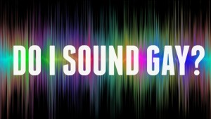do-i-sound-gay